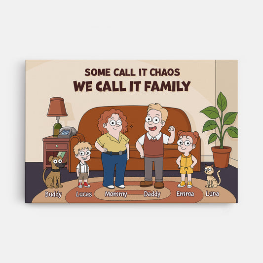 6562CUS1 custom some call it chaos we call it family_ canvas funny gift for family_ 6562C6KZI
