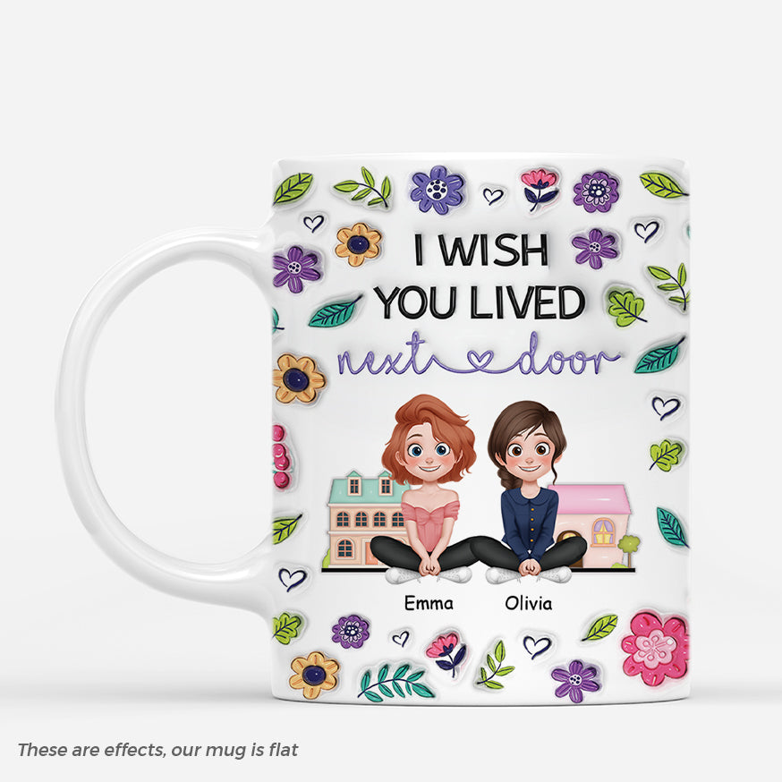 6793MUS1 3d printing effect i wish you lived next door mug custom gifts for friends and neighbors 6793M6Q5F_7fae444e 1565 43b3 bf50 ae76bf4b8f19