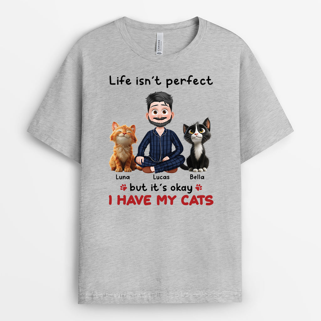6958AUK2 custom cat shirts for humans life isn_t perfect but it_s okay i have my cat 6958A3YZD