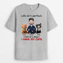 6958AUK2 custom cat shirts for humans life isn_t perfect but it_s okay i have my cat 6958A3YZD