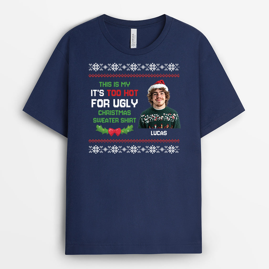 7346AUS2 this is my its too hot for ugly christmas sweater_ shirt funny custom gifts 7346A6MNA