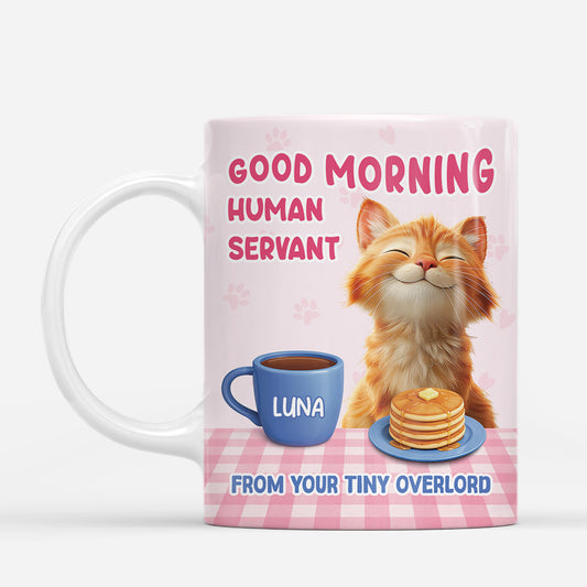 7911MUK1 personalised good morning human servant cat mug for cat lovers 7911m6ptd