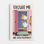 7926CUK1 personalised excuse me are you pooping_ canvas for cat lovers 7926cslnd