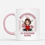8021MUK1 personalised motherhood is kingdom work mug for mothers day 8021mceta_d3a5f13e faf8 407d 8d71 32bb9ef744bb