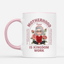 8021MUK2 personalised motherhood is kingdom work mug for mothers day 8021mceta