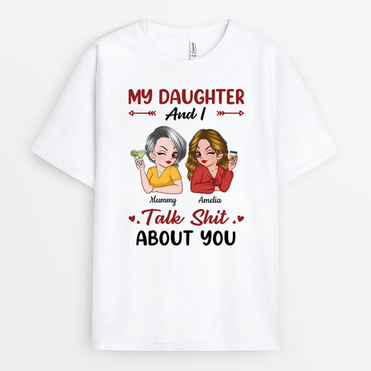 8243AUK1 personalised my daughter and i talk shit about you shirt for mumgranny 8243anvta