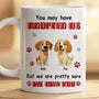 8895MUK2 personalised you may have adopted me but im pretty sure i own you dog mug 8895msdkc
