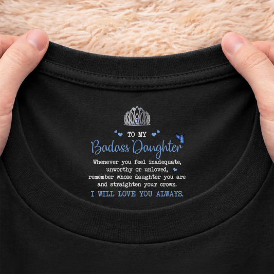 8943AUK2 personalised to my badass daughter inside neck print t shirt 8943aa