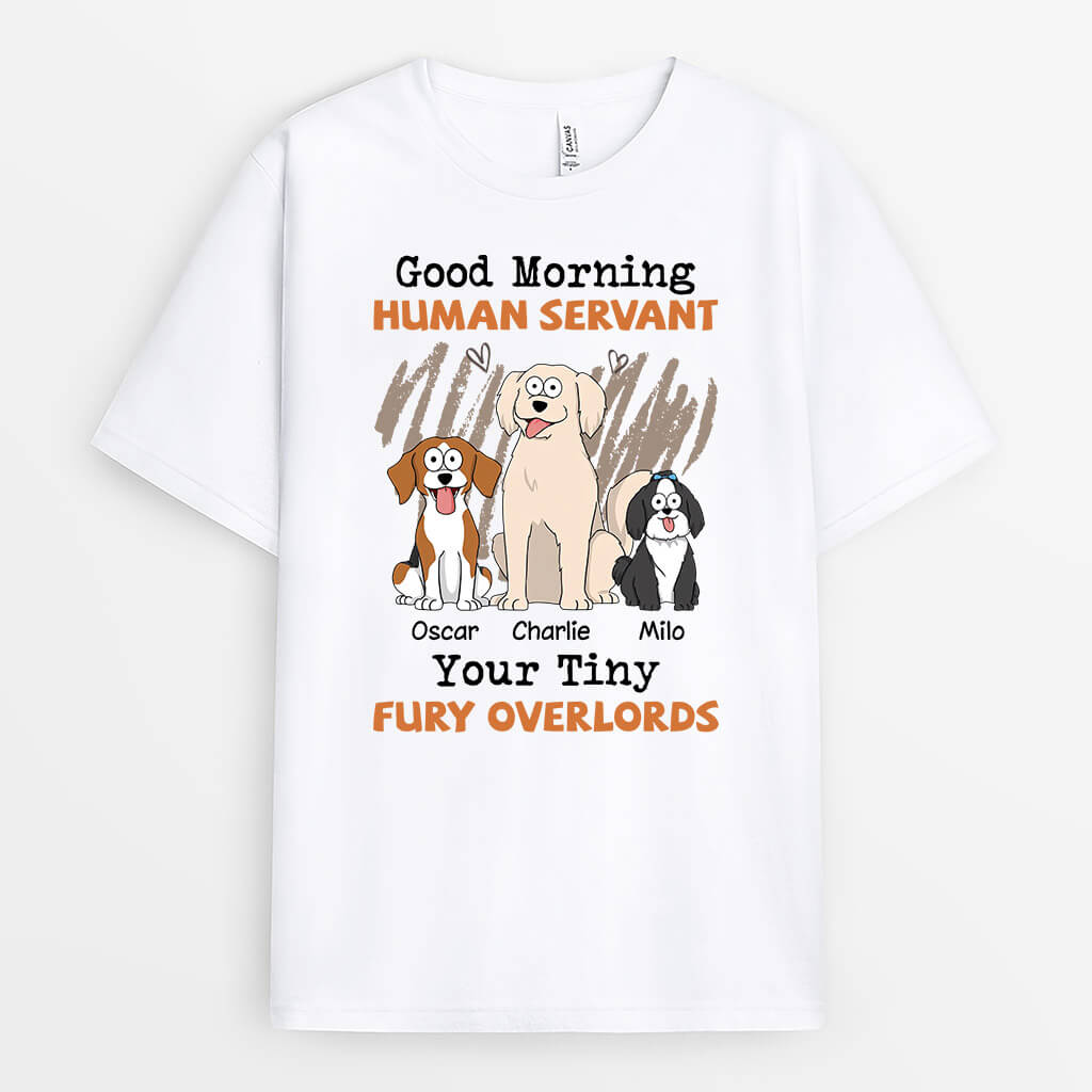 Personalised Good Morning Human Servant Your Tiny Furry Overloads T-shirt