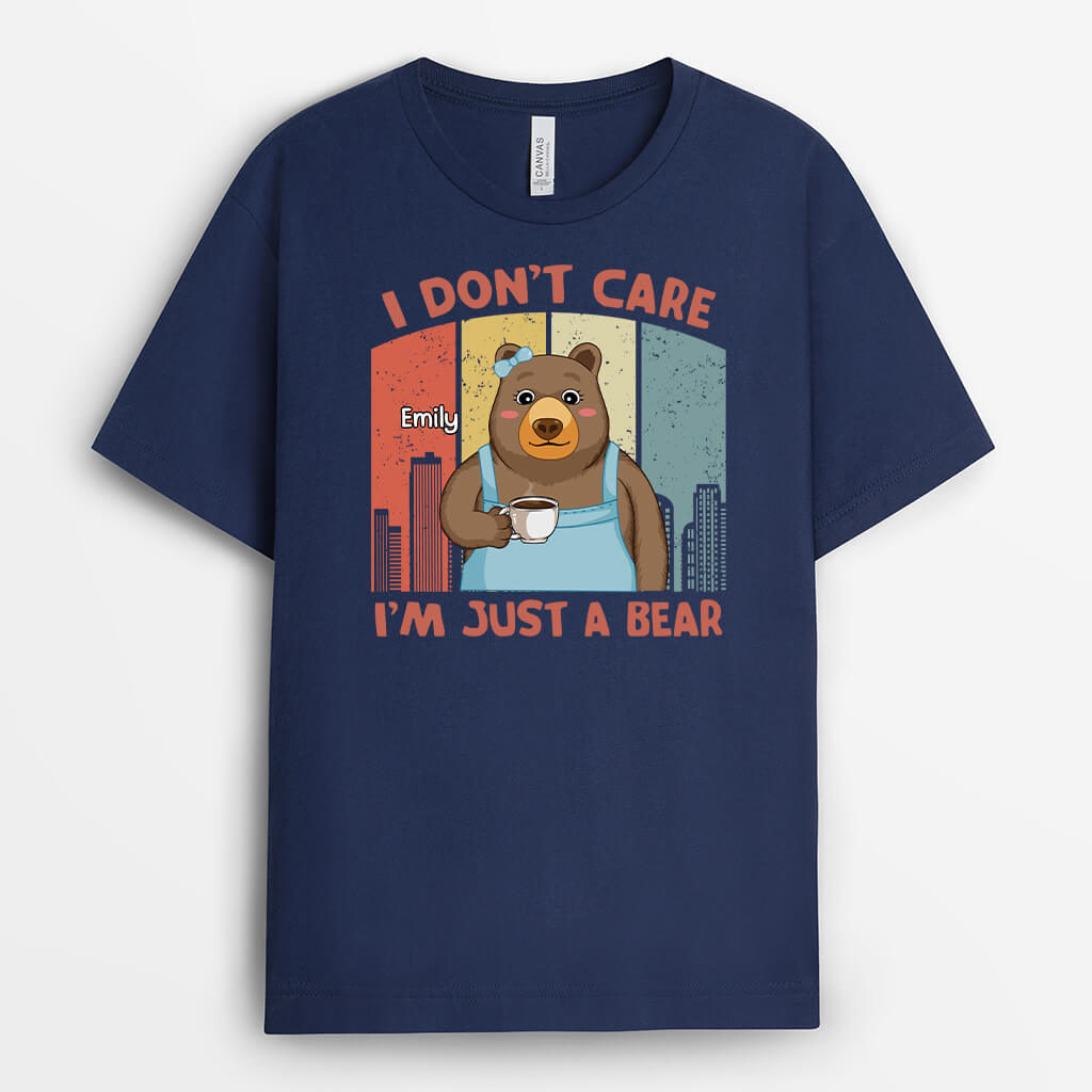 Personalised I Don't Care I'm Just A Bear T-shirt