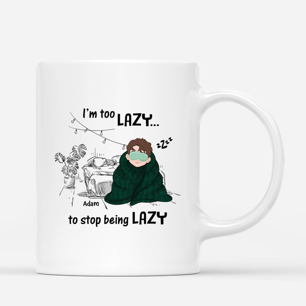 Personalised I'm Too Lazy To Stop Being Lazy Mug For Him