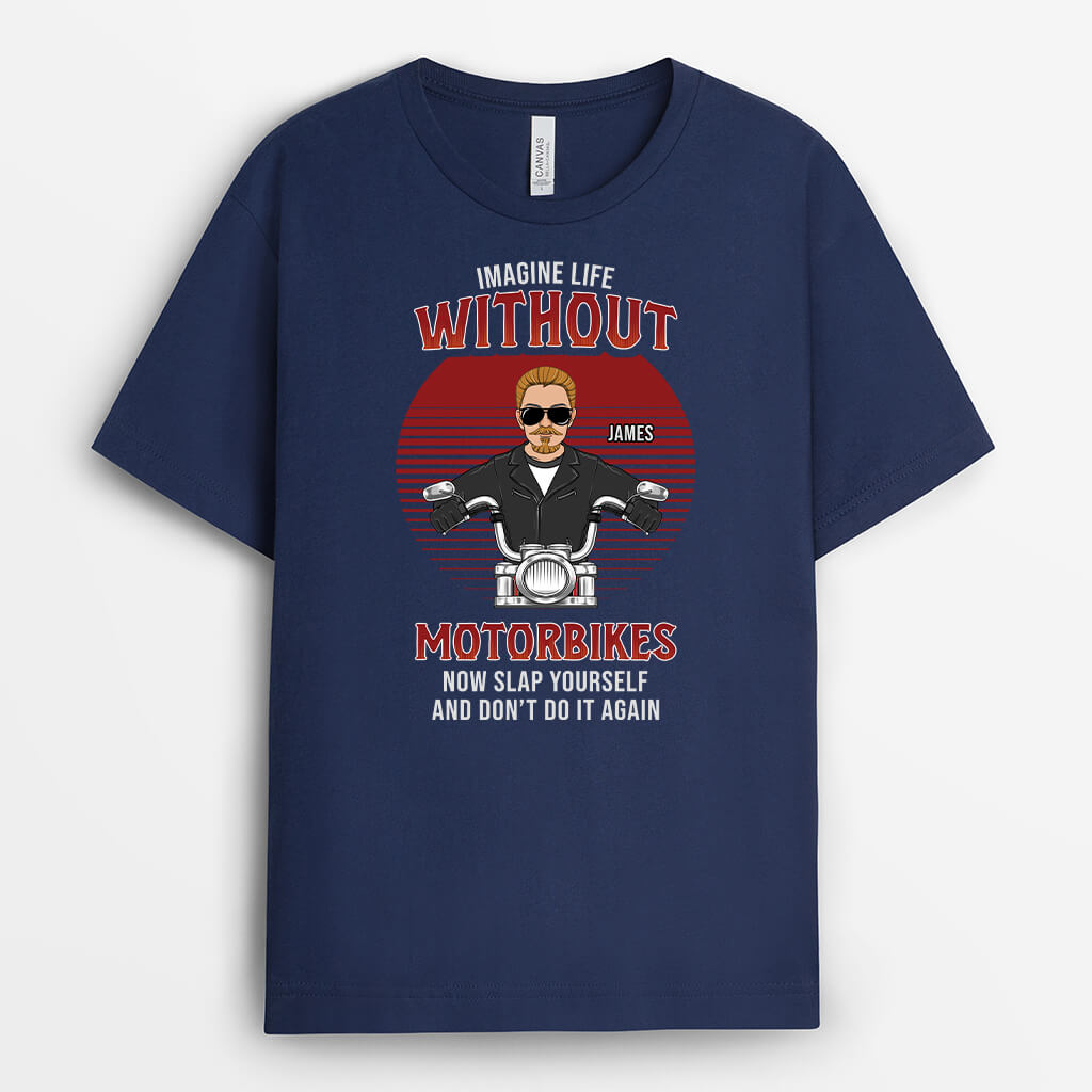 Personalised Imagine Life Without Motorbike T-Shirt For Dad