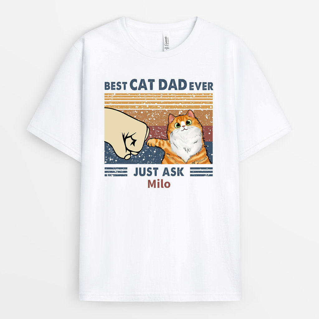 Best Cat Dad Ever Just Ask - Personalised Gifts | T-shirts for Cat Lovers