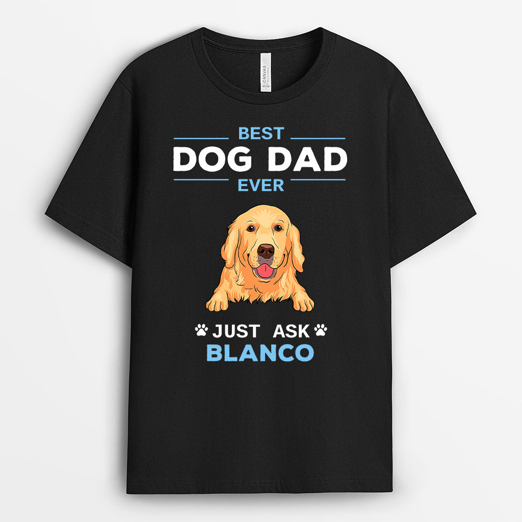 Best Dog Dad Just Ask - Personalised Gifts | T-shirts for Dog Lovers