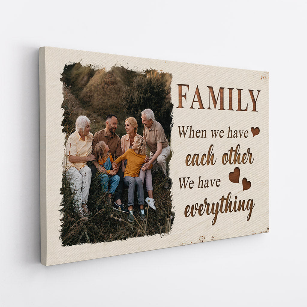 When We Have Each Other, We Have Everything - Personalised Gifts | Canvas for Family