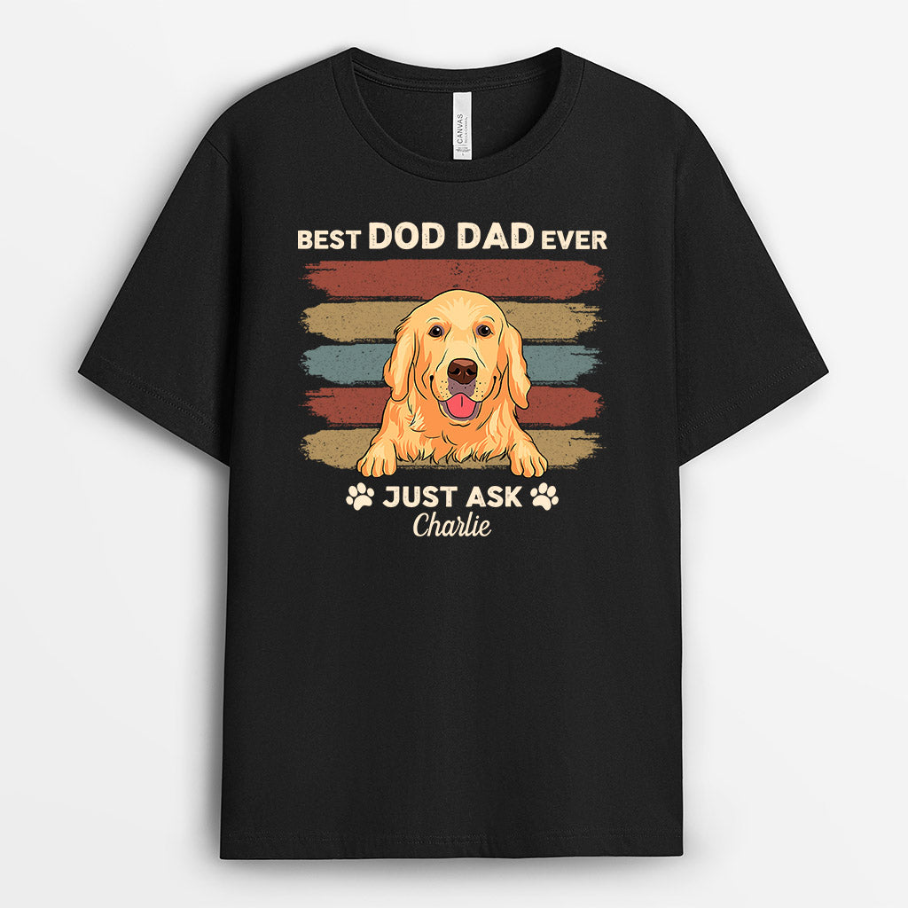 Best Dog Dad Ever Just Ask - Personalised Gifts | T-shirts for Dog Lovers