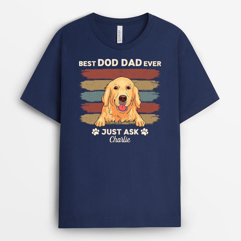 Best Dog Dad Ever Just Ask - Personalised Gifts | T-shirts for Dog Lovers