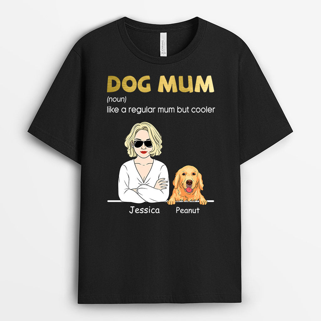 Dog Mum A Regular Mum But Cooler - Personalised Gifts | T-shirts for Dog Lovers