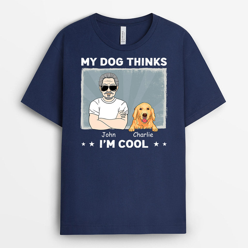 Dogs Think I'm Cool - Personalised Gifts | T-shirts for Dog Lovers