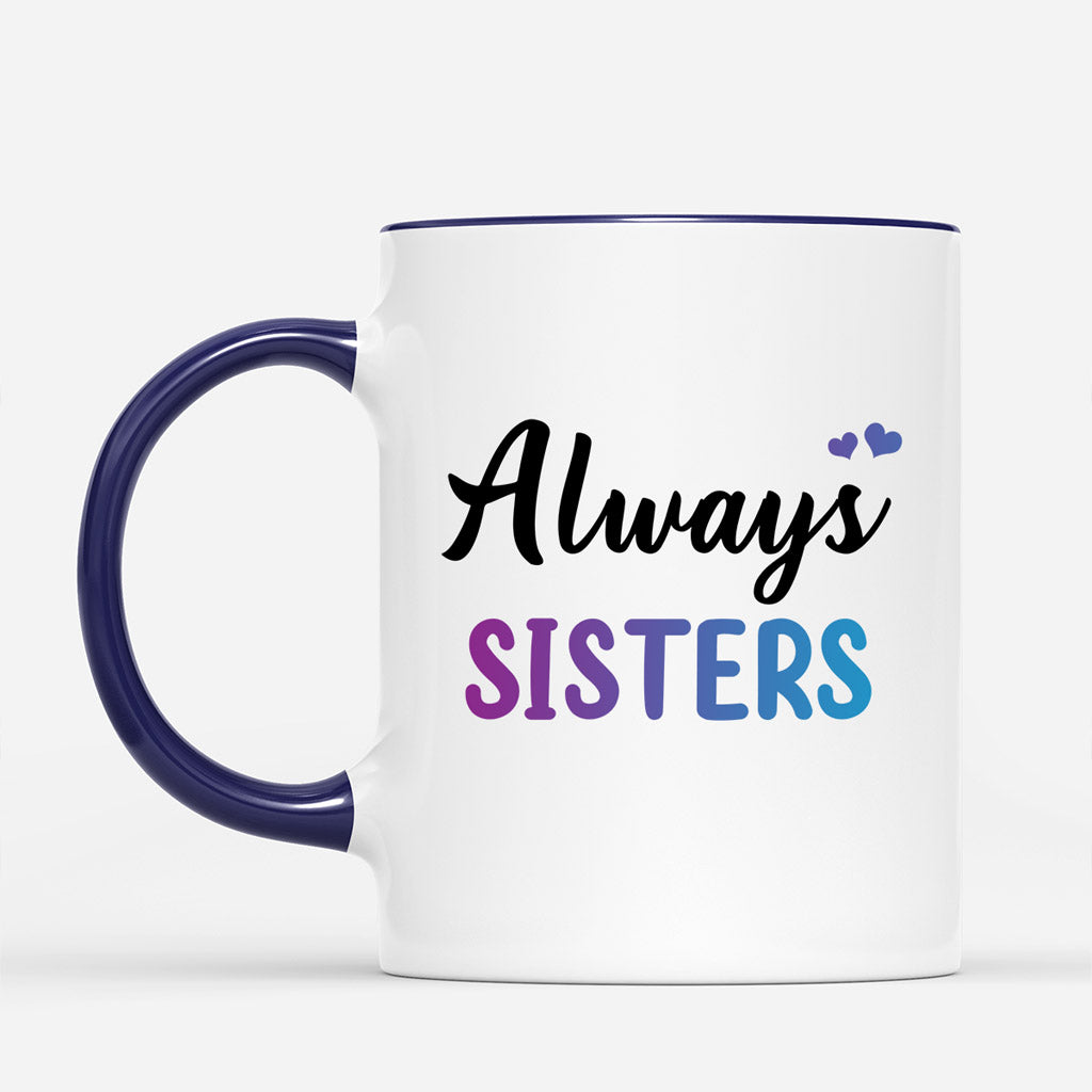 Always Sisters - Bestie Personalized Custom Accent Mug - Gift For